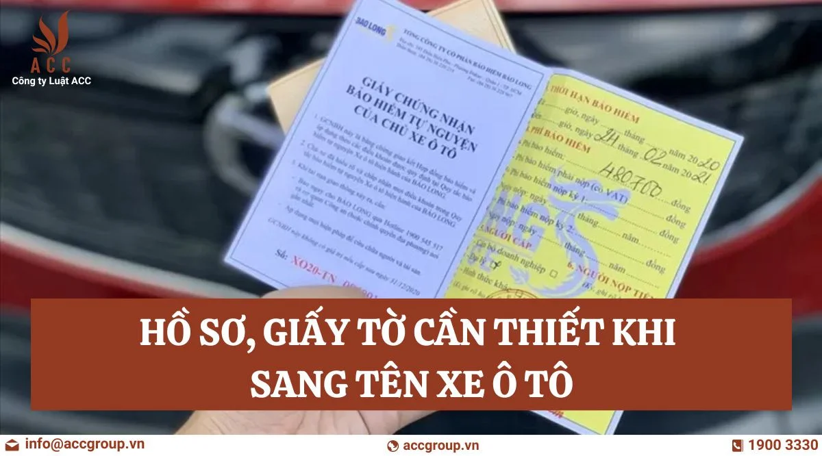 Các giấy tờ quan trọng trong bộ hồ sơ nộp thuế trước bạ xe ô tô cũ.