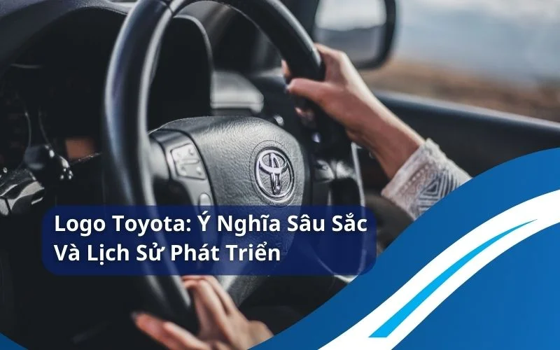 Ý nghĩa logo Toyota thể hiện sự kết nối khách hàng, sản phẩm và thế giới.