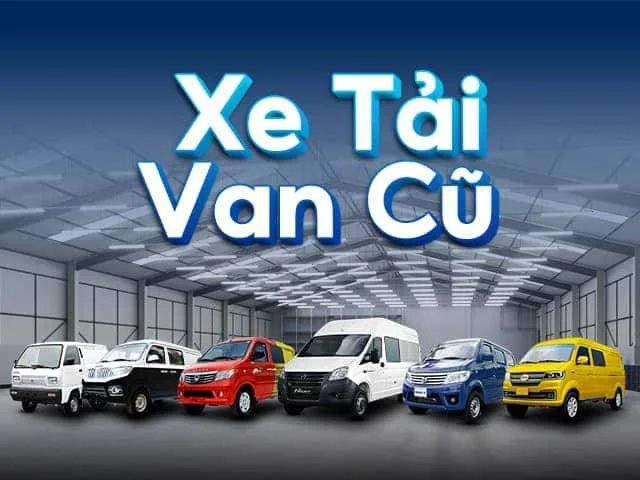 Thị trường xe tải van cũ tại Hà Nội với nhiều lựa chọn đa dạng