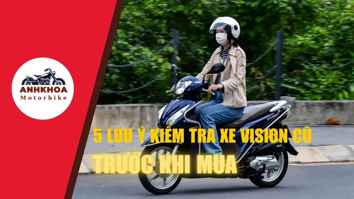 Kiểm tra xe Honda Vision 2023 trước khi mua
