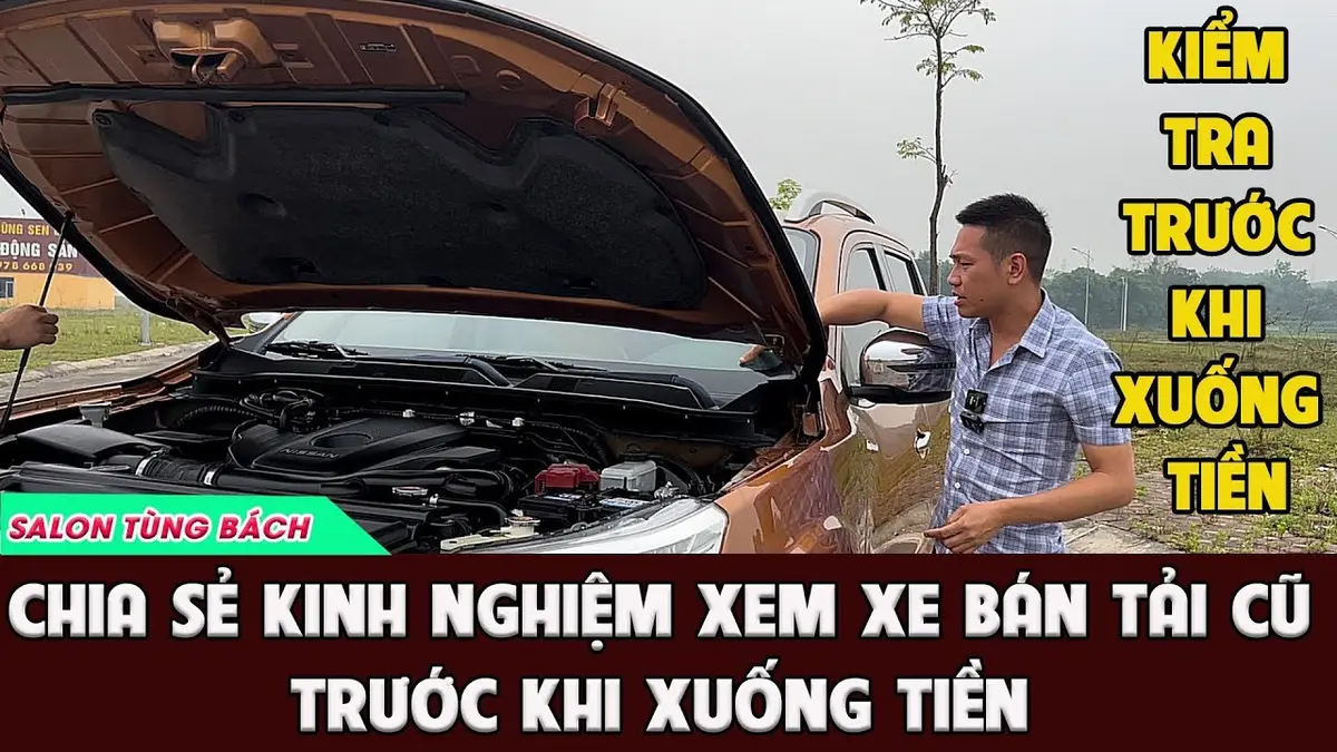 Hướng dẫn kiểm tra ngoại thất, khung gầm, động cơ, hộp số xe bán tải cũ