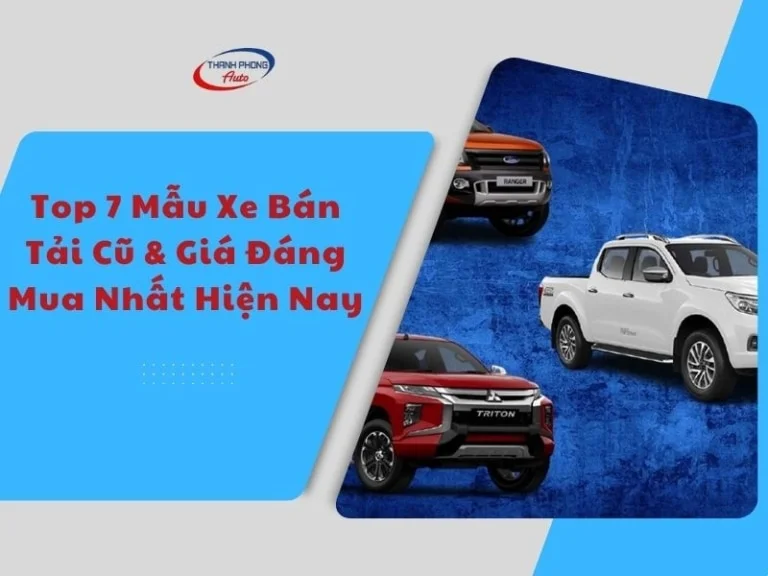 Thị trường xe bán tải cũ giá rẻ 2026 và các mẫu xe phổ biến